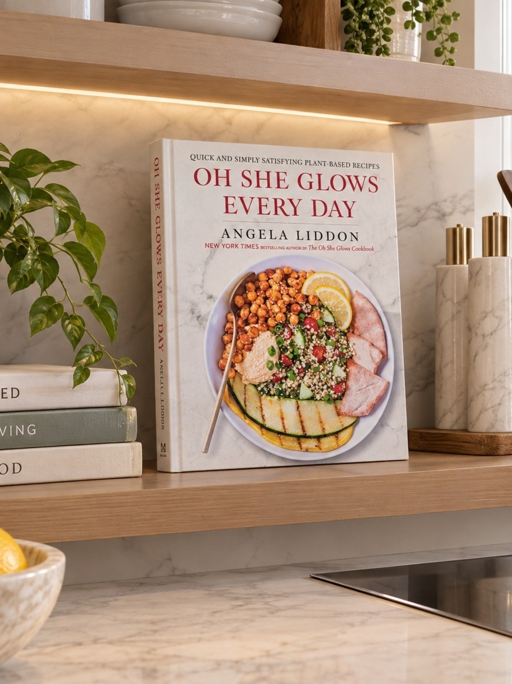 Oh She Glows Every Day Cookbook by - ANGELA LIDDON